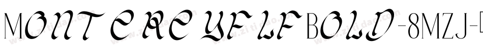MontereyflfBold-8MZJ字体转换