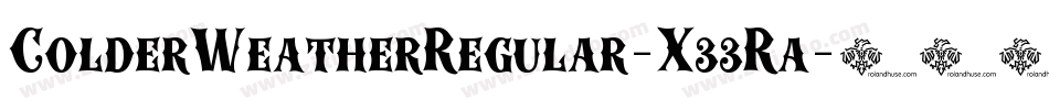 ColderWeatherRegular-X33Ra字体转换