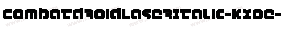 CombatDroidLaserItalic-KXoe字体转换