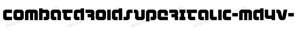 CombatDroidSuperItalic-md4v字体转换