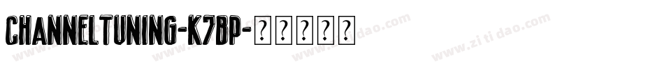 ChannelTuning-K7Bp字体转换