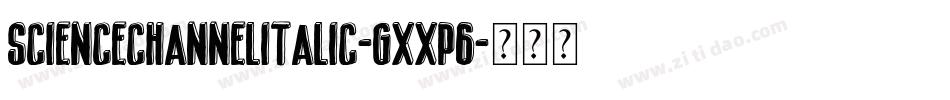 ScienceChannelItalic-gxxP6字体转换