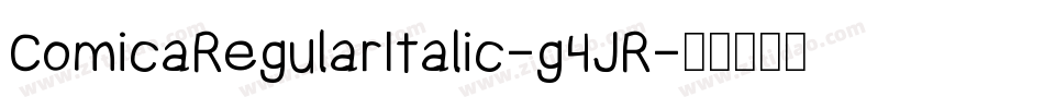 ComicaRegularItalic-g4JR字体转换