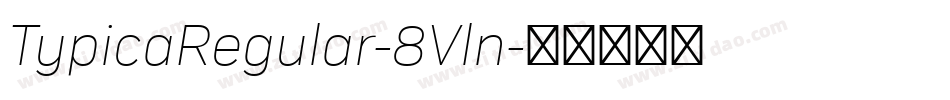 TypicaRegular-8Vln字体转换