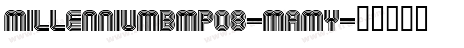 MillenniumBmp08-MAmY字体转换
