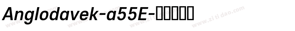 Anglodavek-a55E字体转换