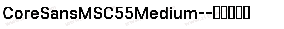 CoreSansMSC55Medium-字体转换