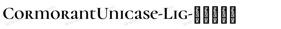 CormorantUnicase-Lig字体转换