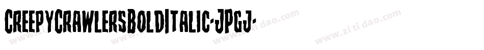 CreepyCrawlersBoldItalic-JPgj字体转换