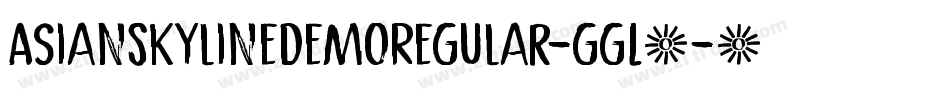 AsianSkylineDemoRegular-ggL5字体转换