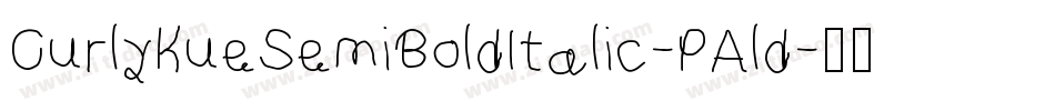 CurlyKueSemiBoldItalic-PAld字体转换