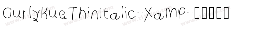 CurlyKueThinItalic-XaMP字体转换