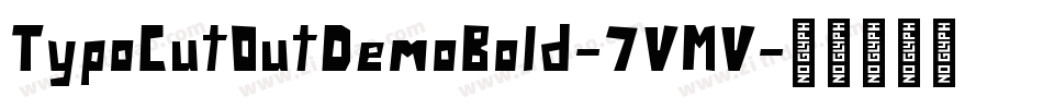 TypoCutOutDemoBold-7VMV字体转换