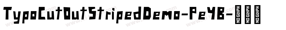 TypoCutOutStripedDemo-PeYB字体转换