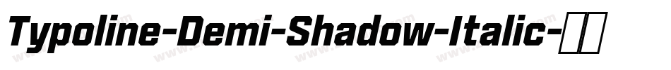 Typoline-Demi-Shadow-Italic字体转换