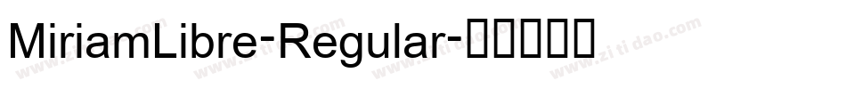 MiriamLibre-Regular字体转换