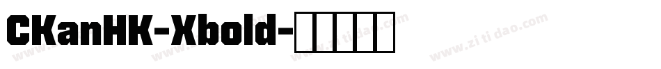 CKanHK-Xbold字体转换