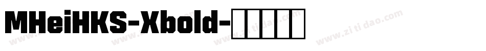 MHeiHKS-Xbold字体转换