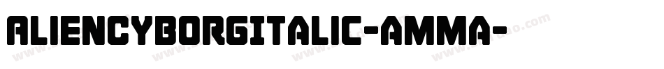 AlienCyborgItalic-amma字体转换