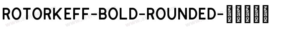 ROTORkeff-Bold-Rounded字体转换