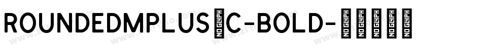 RoundedMplus1c-Bold字体转换