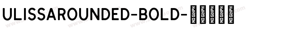 UlissaRounded-Bold字体转换