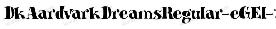 DkAardvarkDreamsRegular-eGEl字体转换