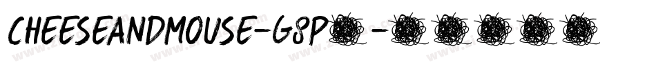 CheeseAndMouse-g8P5字体转换 CheeseAndMouse-g8P5字体转换