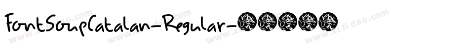 FontSoupCatalan-Regular字体转换