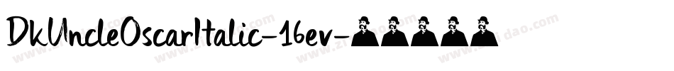 DkUncleOscarItalic-16ev字体转换