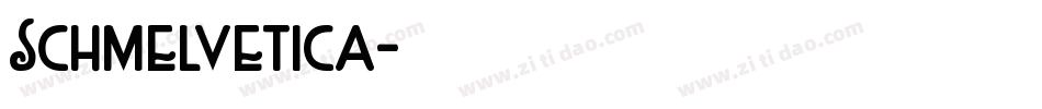 Schmelvetica字体转换