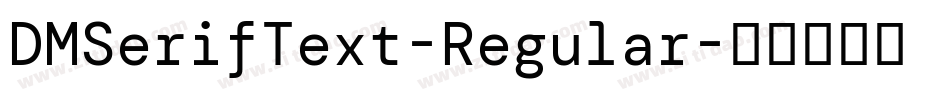 DMSerifText-Regular字体转换