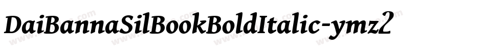 DaiBannaSilBookBoldItalic-ymz2字体转换