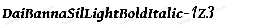 DaiBannaSilLightBoldItalic-1Z3j字体转换