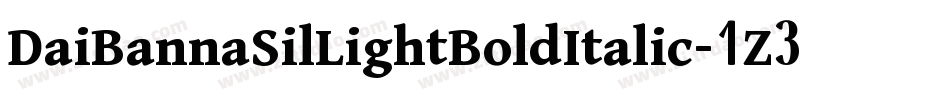 DaiBannaSilLightBoldItalic-1Z3j字体转换