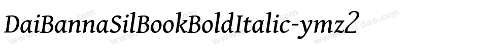 DaiBannaSilBookBoldItalic-ymz2字体转换