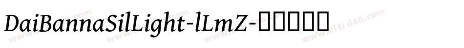 DaiBannaSilLight-lLmZ字体转换
