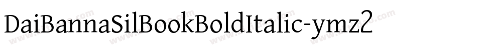 DaiBannaSilBookBoldItalic-ymz2字体转换