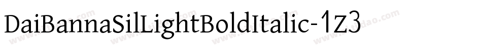 DaiBannaSilLightBoldItalic-1Z3j字体转换