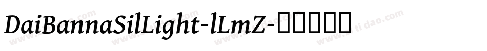 DaiBannaSilLight-lLmZ字体转换