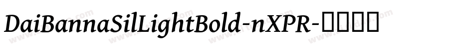 DaiBannaSilLightBold-nXPR字体转换