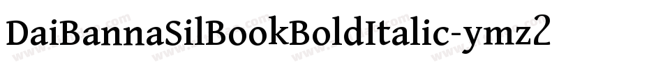 DaiBannaSilBookBoldItalic-ymz2字体转换