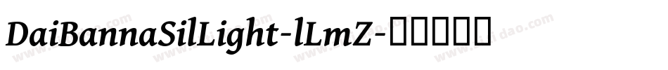 DaiBannaSilLight-lLmZ字体转换