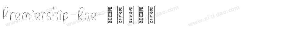 Premiership-Rae字体转换