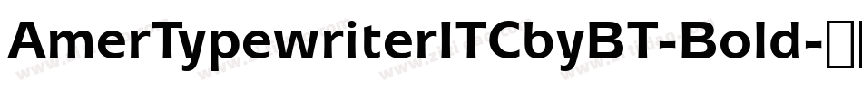 AmerTypewriterITCbyBT-Bold字体转换