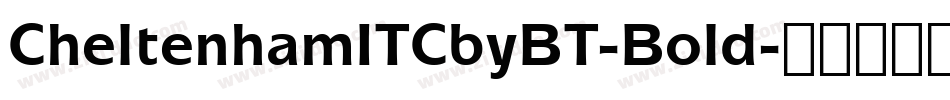 CheltenhamITCbyBT-Bold字体转换