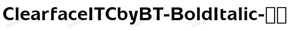 ClearfaceITCbyBT-BoldItalic字体转换