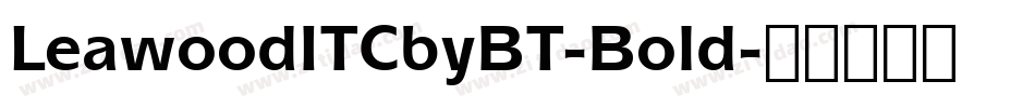 LeawoodITCbyBT-Bold字体转换