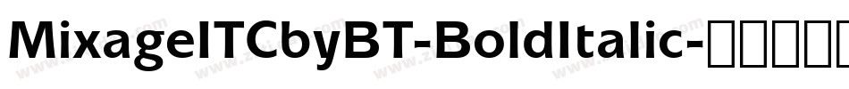 MixageITCbyBT-BoldItalic字体转换