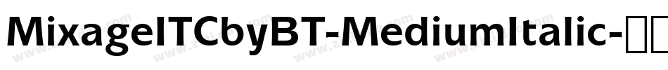 MixageITCbyBT-MediumItalic字体转换